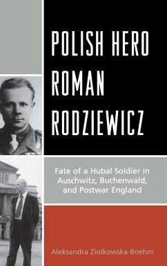 Polish Hero Roman Rodziewicz - Ziólkowska-Boehm, Aleksandra