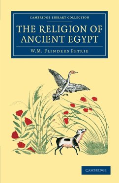The Religion of Ancient Egypt - Petrie, William Matthew Flinders
