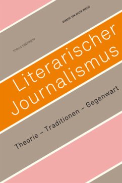 Literarischer Journalismus. Theorie Traditionen Gegenwart - Eberwein, Tobias