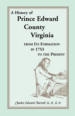 History of Prince Edward County, Virginia, from Its Formation in 1753 to the Present - Burrell, Charles Edward