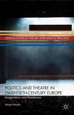 Politics and Theatre in Twentieth-Century Europe - Morgan, M.