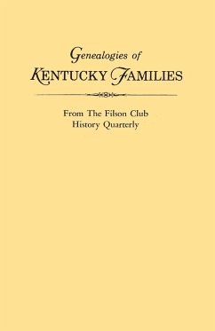 Genealogies of Kentucky Families, from the Filson Club History Quarterly