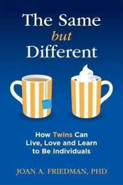 The Same But Different: How Twins Can Live, Love, and Learn to Be Individuals - Friedman, Joan A.