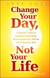 Change Your Day, Not Your Life - Bild 1