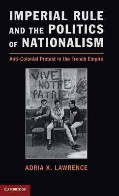 Imperial Rule and the Politics of Nationalism - Lawrence, Adria K.