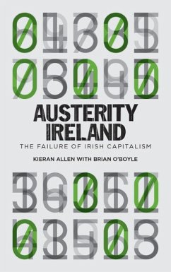 Austerity Ireland: The Failure of Irish Capitalism - Allen, Kieran; O' Boyle, Brian