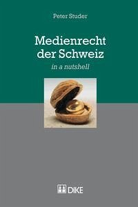 Medienrecht der Schweiz - Studer, Peter