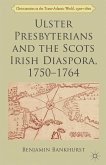 Ulster Presbyterians and the Scots Irish Diaspora, 1750-1764