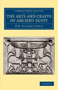 The Arts and Crafts of Ancient Egypt - Petrie, William Matthew Flinders