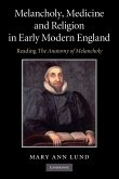 Melancholy, Medicine and Religion in Early Modern England