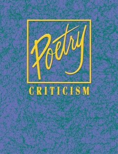 Poetry Criticism: Excerpts from Criticism of the Works of the Most Significant and Widely Studied Poets of World Literature