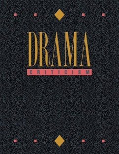 Drama Criticism: Excerpts from Criticism of the Most Significant and Widely Studied Dramatic Works