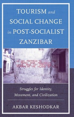 Tourism and Social Change in Post-Socialist Zanzibar - Keshodkar, Akbar