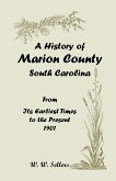 A History of Marion County, South Carolina, from Its Earliest Times to the Present, 1901