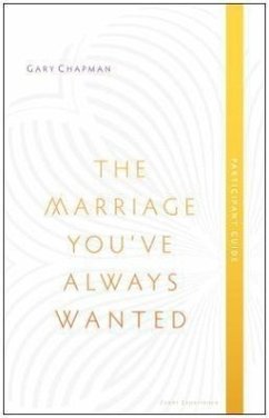 The Marriage You've Always Wanted, Participant Guide - Chapman, Gary