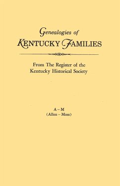 Genealogies of Kentucky Families, from the Register of the Kentucky Historical Society. Voume a - M (Allen - Moss) - Kentucky Historical Society