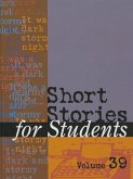 Short Stories for Students: Presenting Analysis, Context & Criticism on Commonly Studied Short Stories