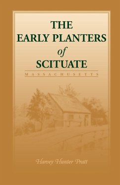 Early Planters of Scituate [Massachusetts] - Pratt, Harvey Hunter