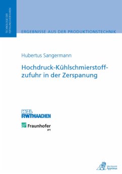 Hochdruck-Kühlschmierstoffzufuhr in der Zerspanung - Sangermann, Hubertus