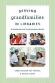 Serving Grandfamilies in Libraries: A Handbook and Programming Guide