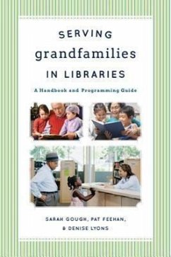 Serving Grandfamilies in Libraries - Gough, Sarah; Feehan, Pat; Lyons, Denise