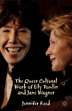 The Queer Cultural Work of Lily Tomlin and Jane Wagner - Reed, J.