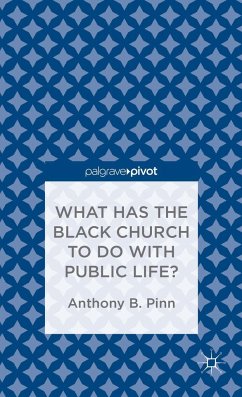 What Has the Black Church to Do with Public Life? - Pinn, Anthony B.