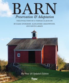 Barn: Preservation and Adaptation, the Evolution of a Vernacular Icon - Greenwood, Alexander; Endersby, Elric; Larkin, David