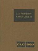 Contemporary Literary Criticism: Criticism of the Works of Today's Novelists, Poets, Playwrights, Short Story Writers, Scriptwriters, and Other Creati