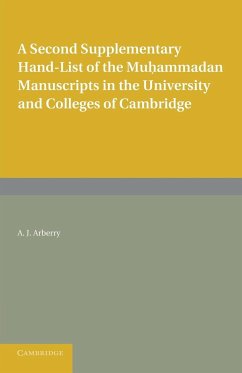 A Second Supplementary Hand-List of the Muhammadan Manuscripts in the University and Colleges of Cambridge - Arberry, Arthur John