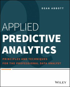 Applied Predictive Analytics: Principles and Techniques for the Professional Data Analyst - Abbott, Dean