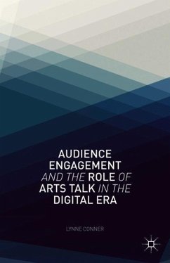 Audience Engagement and the Role of Arts Talk in the Digital Era - Conner, L.