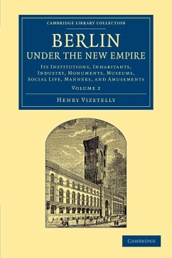 Berlin Under the New Empire - Vizetelly, Henry