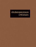 Shakespearean Criticism: Criticism of William Shakespeare's Plays & Poetry, from the First Published Appraisals to Current Evaluations