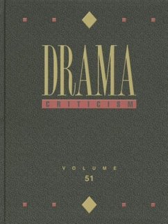 Drama Criticism: Excerpts from Criticism of the Most Significant and Widely Studied Dramatic Works