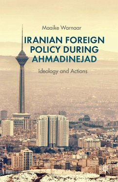 Iranian Foreign Policy During Ahmadinejad - Warnaar, Maaike