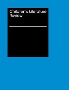 Children's Literature Review: Excerts from Reviews, Criticism, and Commentary on Books for Children and Young People