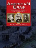American Eras: Primary Sources: Reform Era and Eastern U. S. Development, 1815-1850