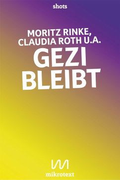 Gezi bleibt (eBook, ePUB) - Rinke, Moritz; Roth, Claudia; Ali, Tariq; Küper-Büsch, Sabine; Heim, Lea; Oßwald, Anke