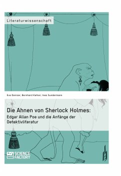 Die Ahnen von Sherlock Holmes: Edgar Allan Poe und die Anfänge der Detektivliteratur (eBook, PDF) - Deinzer, Eva; Kehler, Bernhard; Sundermann, Ines