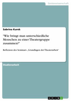 &quote;Wie bringt man unterschiedliche Menschen zu einer Theatergruppe zusammen?&quote; (eBook, ePUB)