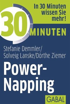 30 Minuten Power-Napping (eBook, PDF) - Demmler, Stefanie; Lanske, Solveig; Ziemer, Dörthe