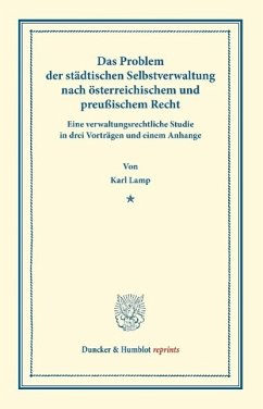 Das Problem der städtischen Selbstverwaltung nach österreichischem und preußischem Recht - Lamp, Karl