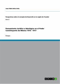 Pensamiento Jurídico e Ideológico en el Poder Constituyente de México 1916 - 1917 (eBook, PDF)