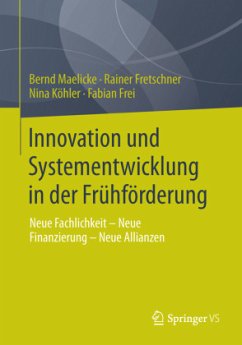 Innovation und Systementwicklung in der Frühförderung - Maelicke, Bernd;Fretschner, Rainer;Köhler, Nina