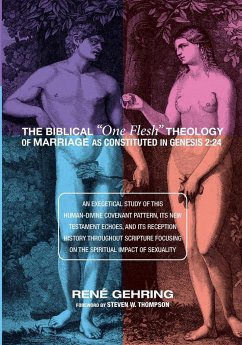 The Biblical One Flesh Theology of Marriage as Constituted in Genesis 2