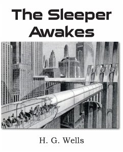 The Sleeper Awakes - Wells, H. G.