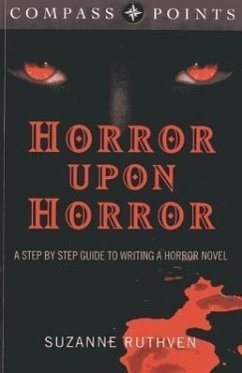 Compass Points - Horror Upon Horror: A Step by Step Guide to Writing a Horror Novel - Ruthven, Suzanne