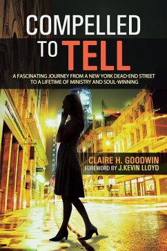 Compelled to Tell - Goodwin, Claire H.