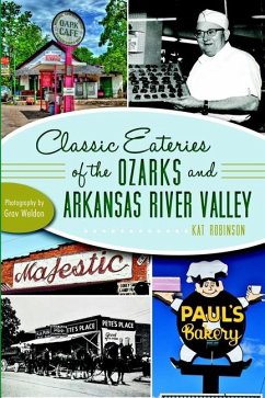 Classic Eateries of the Ozarks and Arkansas River Valley - Robinson, Kat